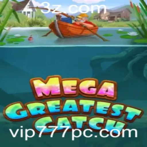 MegaGreatestCatch: O Novo Fenômeno dos Jogos com Vip777